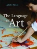 The Language of Art - Inquiry-Based Studio Practices in Early Childhood Settings (Paperback, 2nd Revised edition) - Ann Pelo Photo