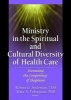 Ministry in the Spiritual and Cultural Diversity of Health Care - Increasing the Competency of Chaplains (Paperback) - Mary A Fukuyama Photo