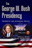 George W Bush Presidency - Volume II -- Domestic & Economic Policy (Hardcover) - Meena Bose Photo