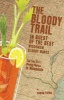 The Bloody Trail - In Quest of the Best Wisconsin Bloody Marys (Paperback) - Susan Fiebig Photo