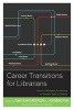 Career Transitions for Librarians - Proven Strategies for Moving to Another Type of Library (Hardcover) - Davis Erin Anderson Photo