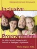 Inclusive Programming for High School Students with Autism or Asperger's Syndrome - Making Inclusion Work for Everyone! (Paperback) - Sheila Wagner Photo