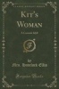 Kit's Woman - A Cornish Idyll (Classic Reprint) (Paperback) - Mrs Havelock Ellis Photo