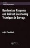 Randomized Response and Indirect Questioning Techniques in Surveys (Hardcover) - Arijit Chaudhuri Photo