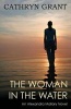 The Woman in the Water (a Psychological Suspense Novel) - An Alexandra Mallory Novel (Paperback) - Cathryn Grant Photo