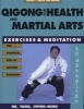 Qigong for Health and Martial Arts - Exercises and Meditation (Paperback, 2nd Revised edition) - Jwing Ming Yang Photo