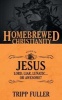 The Homebrewed Christianity Guide to Jesus - Lord, Liar, Lunatic or Awesome? (Paperback) - Tripp Fuller Photo