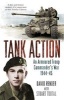 Tank Action - An Armoured Troop Commander's War 1944-45 (Paperback) - David Render Photo