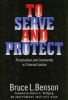 To Serve and Protect - Privatization and Community in Criminal Justice (Hardcover, New) - Bruce L Benson Photo