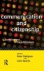 Communication and Citizenship - Journalism and the Public Sphere (Paperback, 1st Paperback Ed) - Peter Dahlgren Photo