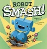 Robot Smash! (Hardcover) - Stephen W Martin Photo