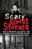 Scary Ghost Stories - Real Eyewitness Accounts: The Worlds Most Possessed Woods, Houses and Haunted Places (Paperback) - Max Mason Hunter Photo