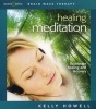 Healing Meditation - Nourish Mind Body and Spirit (Abridged, CD, abridged edition) - Kelly Howell Photo