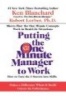 Putting the One Minute Manager to Work - How to Turn the 3 Secrets Into Skills (Hardcover, 1st new ed) - Ken Blanchard Photo