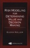 Risk Modeling for Determining Value and Decision Making (Hardcover) - Glenn Koller Photo