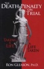 The Death Penalty on Trial - Taking a Life for a Life Taken (Paperback) - Ron Gleason Phd Photo