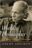 Worldly Philosopher - The Odyssey of Albert O. Hirschman (Hardcover, New) - Jeremy Adelman Photo