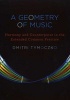 A Geometry of Music - Harmony and Counterpoint in the Extended Common Practice (Hardcover) - Dmitri Tymoczko Photo