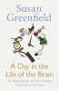 A Day in the Life of the Brain - The Neuroscience of Consciousness from Dawn Till Dusk (Hardcover) - Susan Greenfield Photo