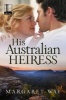 His Australian Heiress (Paperback) - Margaret Way Photo