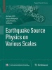 Earthquake Source Physics on Various Scales (Paperback) - Adrien Oth Photo