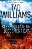 Sleeping Late on Judgement Day (Paperback) - Tad Williams Photo