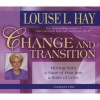 Change and Transition - Moving from a State of Fear to a State of Love (CD, Unabridged) - Louise L Hay Photo