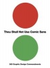 Thou Shall Not Use Comic Sans - 365 Graphic Design Commandments (Paperback) - Sean Adams Photo