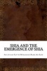 Shia and the Emergence of Shia (Paperback) - Ayatullah Sayyid Muhammad Baqir As Sadr Photo