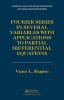 Fourier Series in Several Variables with Applications to Partial Differential Equations (Hardcover) - Victor L Shapiro Photo