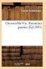 Oeuvres Ma Vie. Premieres Poesies Poesies Philosophiques Mai 1877 (French, Paperback) - Ackermann L Photo