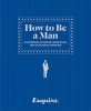 Esquire How to be a Man - A Handbook of Advice, Inspirational and Occasional Drinking (Hardcover) - Esquire Magazine Photo