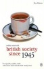 British Society Since 1945 - The Penguin Social History of Britain (Paperback, 4 Rev Ed) - Arthur Marwick Photo