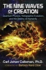 The Nine Waves of Creation - Quantum Physics, Holographic Evolution, and the Destiny of Humanity (Paperback) - Carl Johan Calleman Photo