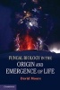 Fungal Biology in the Origin and Emergence of Life (Paperback, New) - David Moore Photo