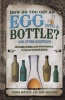 How Do You Get Egg into a Bottle (Hardcover) - Erwin Brecher Photo