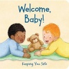 Welcome, Baby! - Keeping You Safe (Board book) - Susan Kathleen Hartung Photo