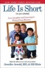 Life is Short (No Pun Intended) - Love, Laughter, and Learning to Enjoy Every Moment (Paperback) - Jennifer Arnold Photo