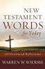 New Testament Words for Today - 100 Devotional Reflections (Paperback) - Warren W Wiersbe Photo