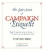 The Little Book of Campaign Etiquette 2000 - For Everyone with a Stake in Politicians and Journalists (Paperback, Election ed) - Stephen Hess Photo