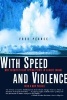 With Speed and Violence (Book) - Fred Pearce Photo