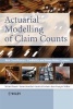 Actuarial Modelling of Claim Counts - Risk Classification, Credibility and Bonus-malus Systems (Hardcover) - Michel Denuit Photo