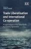 Trade Liberalisation and International Co-operation - A Legal Analysis of the Trans-Pacific Partnership Agreement (Hardcover) - Tania Voon Photo