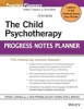 The Child Psychotherapy Progress Notes Planner (Paperback, 5th Revised edition) - Arthur E Jongsma Photo