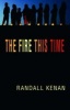 The Fire This Time (Paperback) - Randall Kenan Photo