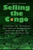 Selling the Congo - A History of European Pro-Empire Propaganda and the Making of Belgian Imperialism (Hardcover) - Matthew G Stanard Photo