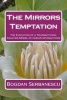 The Mirrors Temptation - The Evolution of a Transactional Analysis Model of Human Interactions (Paperback) - Bogdan Serbanescu Phd Photo