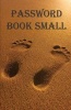 Password Book Small - Password Book Small / Diary / Notebook Footprint in the Sand (Paperback) - LLC Password Book Small Photo