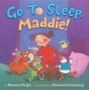 Go to Sleep, Maddie! (Hardcover) - Maureen Wright Photo