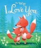 The Way I Love You (Hardcover) - Dawn Casey Photo